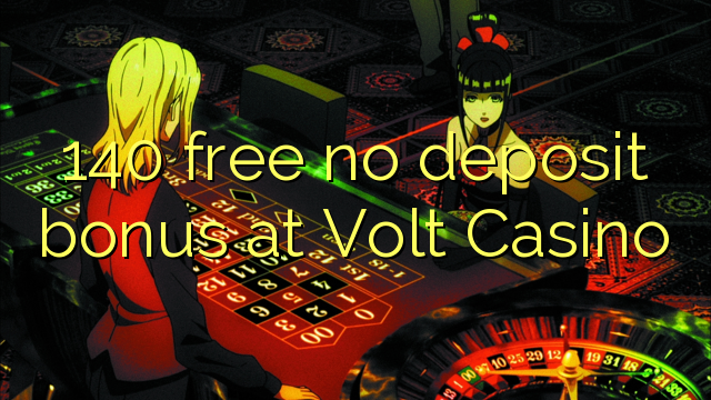 140 უფასო არ დეპოზიტის ბონუსის at Volt Casino