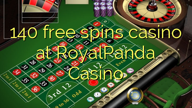 140 акысыз RoyalPanda казиного казино генийи