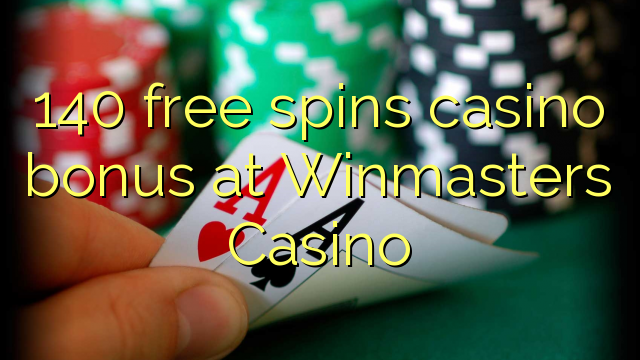 140 free spins casino bonus at Winmasters Casino