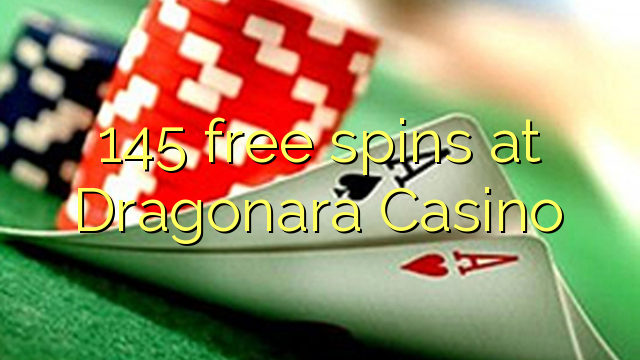 145 free spins at Dragonara Casino