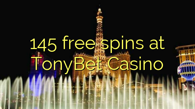 145 free spins at TonyBet Casino