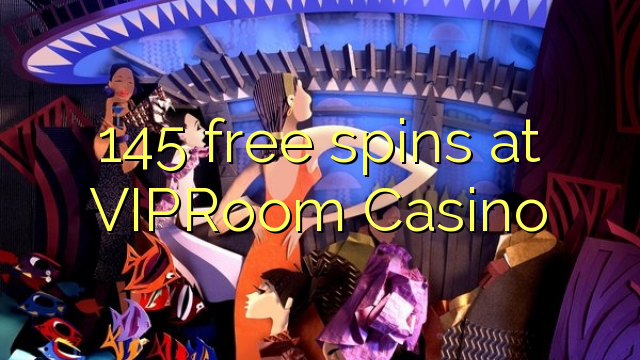 145 უფასო ტრიალებს at VIPRoom Casino