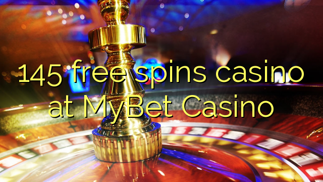 145 free inā Casino i MyBet Casino