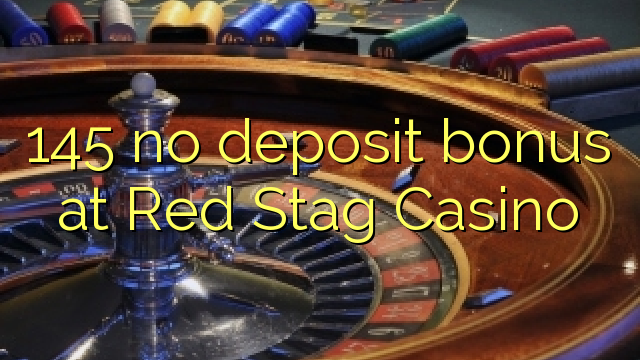 145 no deposit bonus at Red Stag Casino