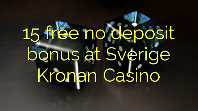 15 free no deposit bonus at Sverige Kronan Casino