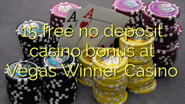 15 free no deposit casino bonus at Vegas Winner Casino