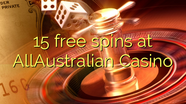15 free spins at AllAustralian Casino 15 free spins at AllAustralian Casino