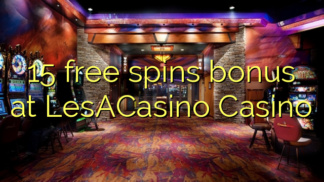 15 free spins bonus at LesACasino 