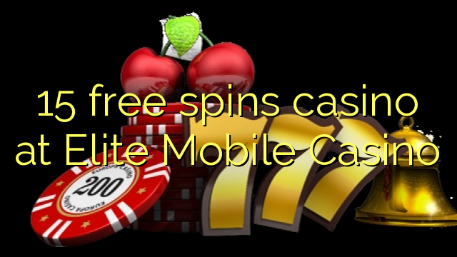 15 juega gratis en Elite Mobile Casino