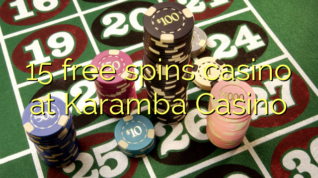 15 free spins casino at Karamba Casino