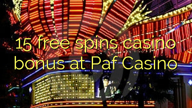 15 free spins gidan caca bonus a Paf Casino