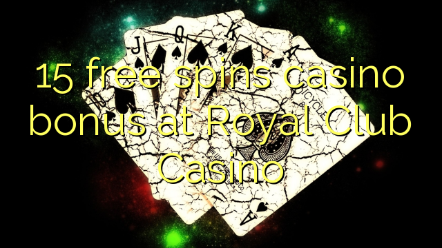 15 bébas spins bonus kasino di Royal Club Kasino