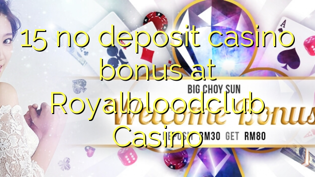 15 no deposit casino bonus på Royalbloodclub Casino
