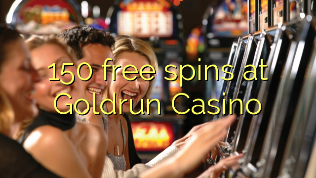 150 free spins at Goldrun Casino