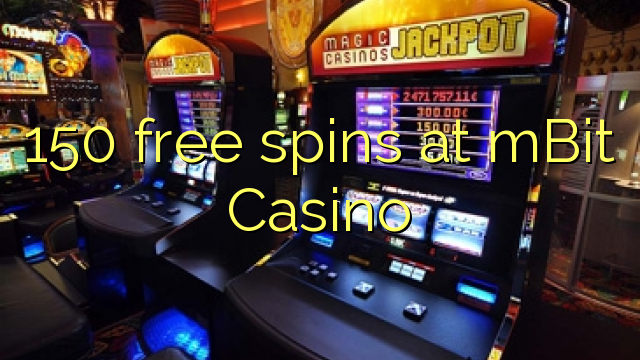 150 xira gratuitamente no mBit Casino