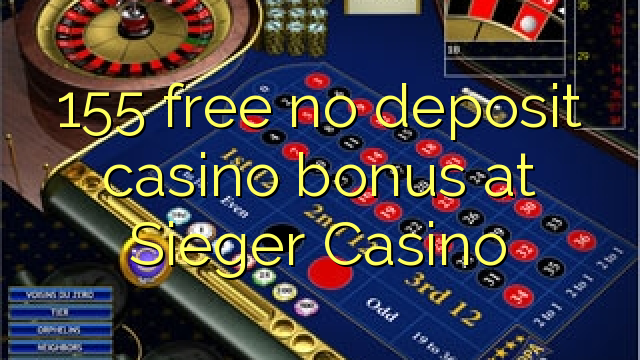 155 darmowych bonusów bez depozytu w kasynie Sieger Casino