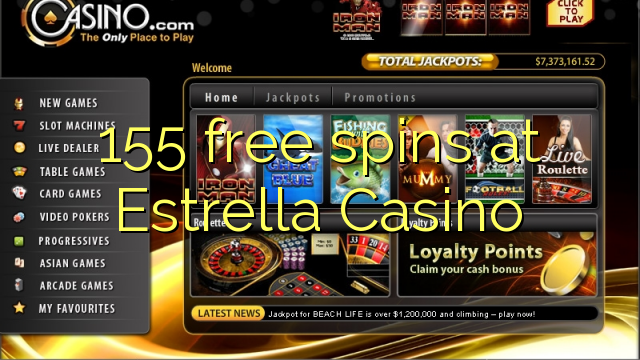 155 free spins at Estrella Casino
