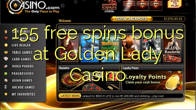 155 free giliran bonus ing Golden Lady Casino