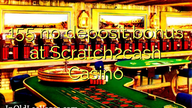 155 bez vkladu v kasíne Scratch2cash