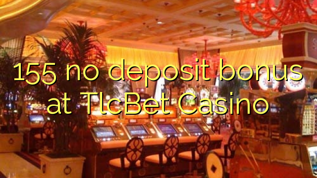155 Bonus ohne Einzahlung bei Casino TlcBet