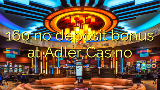 160 non ten bonos de depósito no Casino de Adler
