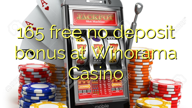 165 free no deposit bonus at Winorama Casino