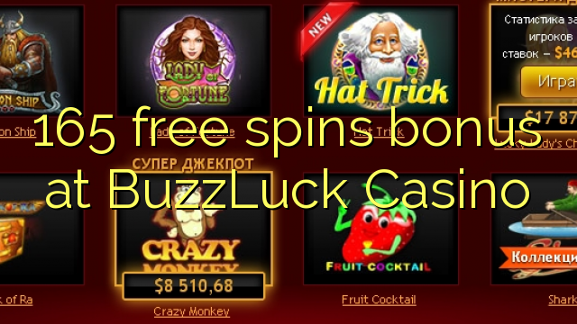165 free spins bonus a BuzzLuck Casino