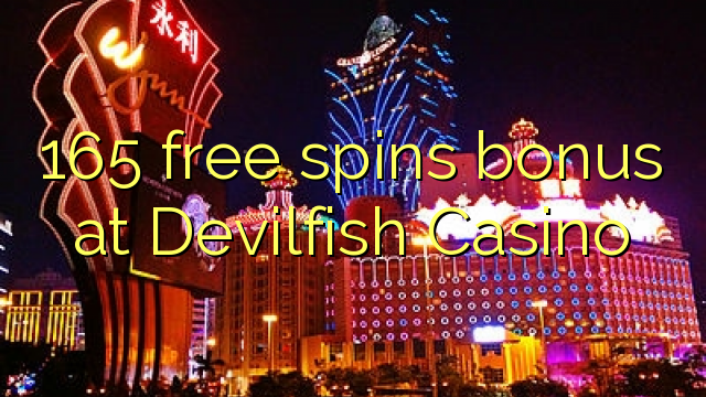165 free spins ajeseku ni Devilfish Casino