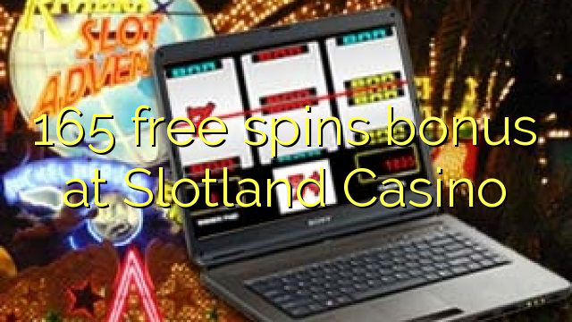 165 free spins bonus at Slotland Casino