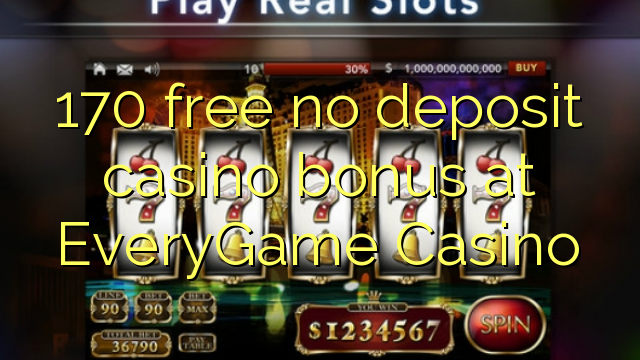 170 free no deposit casino bonus at EveryGame Casino