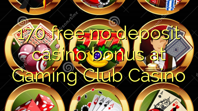 170 free no deposit casino bonus at Gaming Club Casino