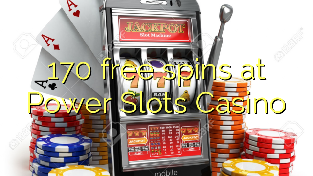 170 free spins at Power Slots Casino