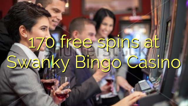 170 free spins at Swanky Bingo Casino