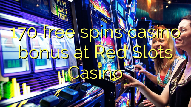 170 free spins casino bonus at Red Slots Casino