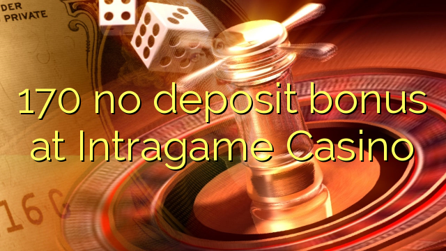 Intragame казино 170 жоқ депозиттік бонус