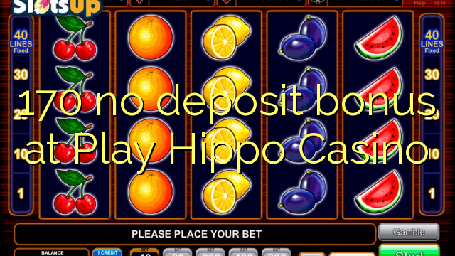 170 no deposit bonus at Play Hippo Casino