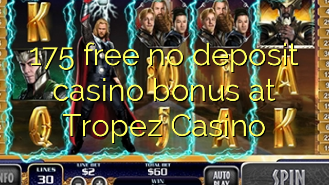 175 ngosongkeun euweuh bonus deposit kasino di Tropez Kasino
