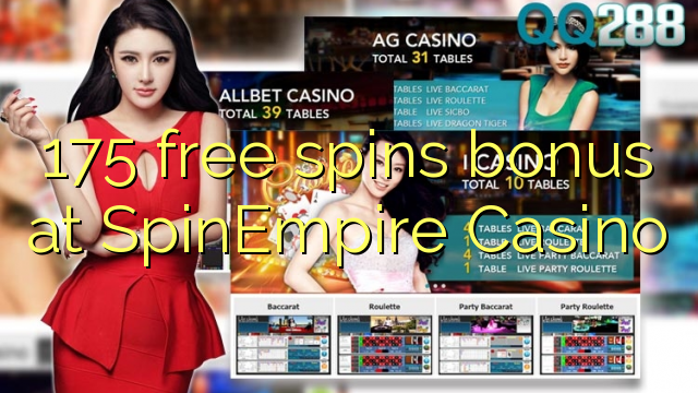 175 free spins bonus at SpinEmpire Casino