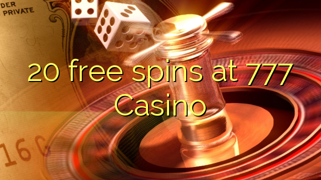 20 free spins at 777 Casino