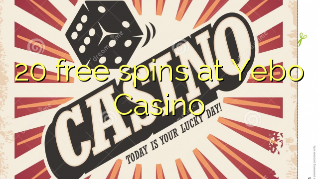 20 free spins sa Yebo Casino