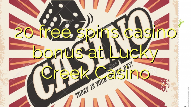 20 free spins casino bonus at Lucky Creek Casino