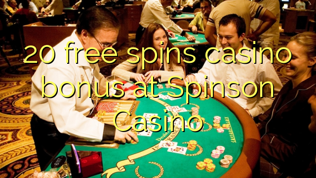 20 slobodno vrti casino bonus na Spinson Casino