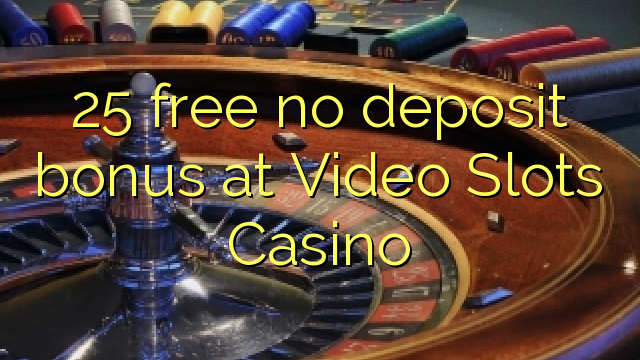 25 libirari ùn Bonus accontu à Video Una Casino