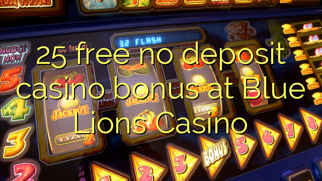 25 free no deposit casino bonus at Blue Lions Casino