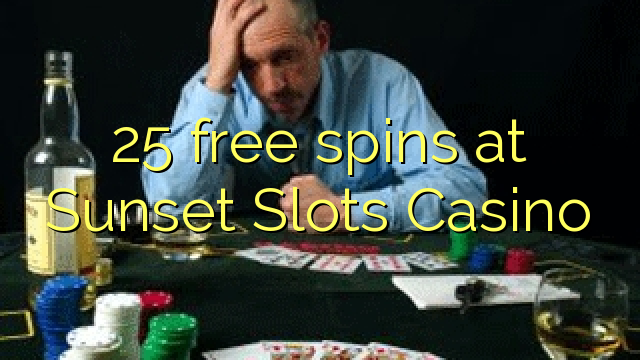 25 free spins at Sunset Slots Casino