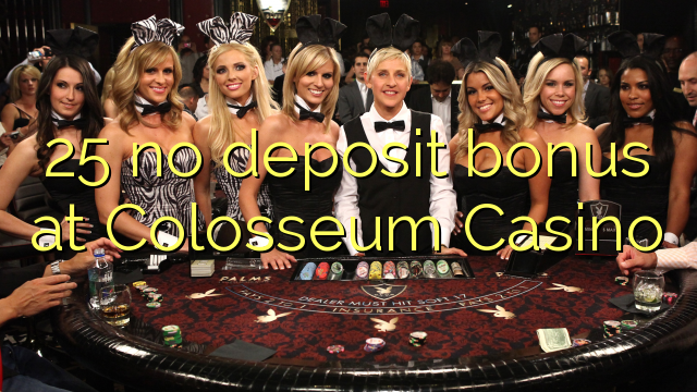 25 no deposit bonus at Colosseum Casino 25 no deposit bonus at Colosseum Casino