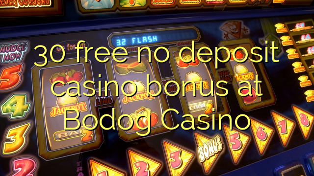30 libreng walang deposit casino bonus sa Bodog Casino