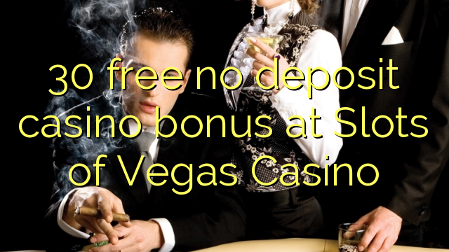 30 free no deposit casino bonus at Slots of Vegas Casino