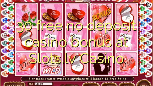 Ang 30 libre nga walay deposit casino bonus sa Slots.lv Casino