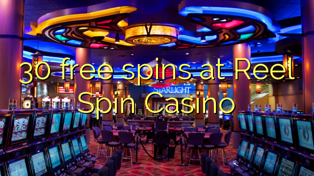 30 free spins at Reel Spin Casino